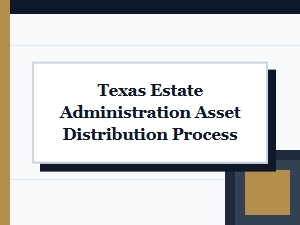 Texas Estate Asset Distribution Rules