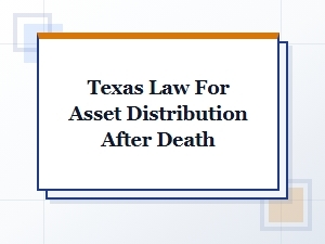 Texas Law for Asset Distribution After Death
