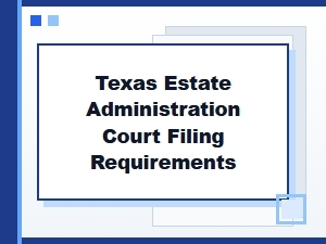 Texas Estate Court Filing Requirements for Legal Representation